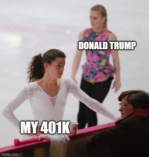 A meme using a famous image from the Tonya Harding-Nancy Kerrigan scandal. Kerrigan is in the foreground labeled "My 401k". Harding is skating by in the background labeled "Donald Trump". 